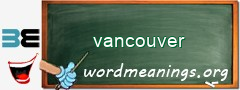 WordMeaning blackboard for vancouver